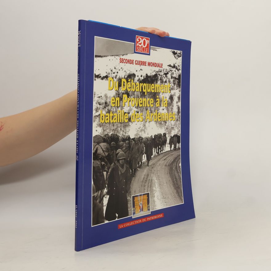Various authors Du Débarquement en Provence á la bataille des Ardennes