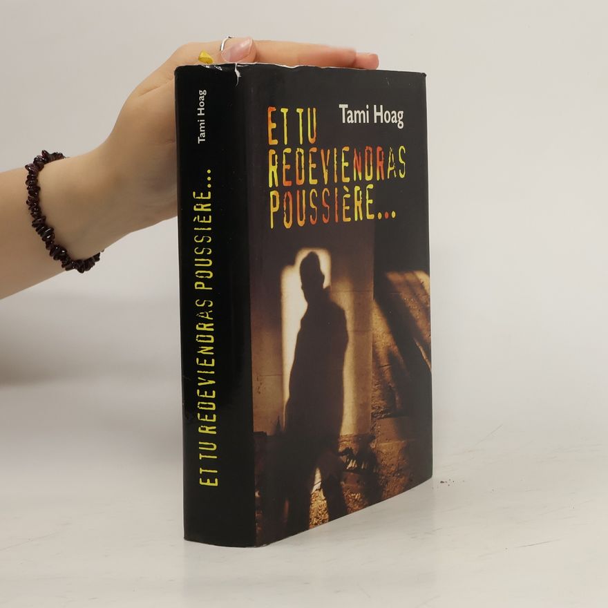 Tami Hoag Et tu redeviendras poussière