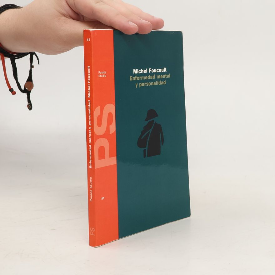 Michel Foucault Enfermedad mental y personalidad