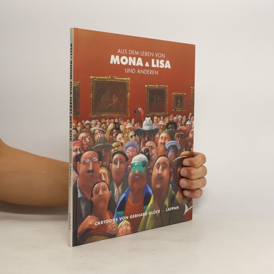 Gerhard Glück Aus dem Leben von Mona & Lisa und anderen