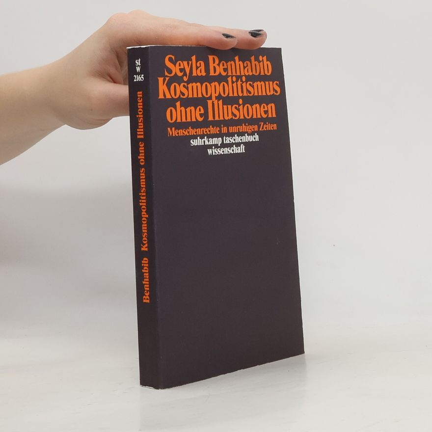 Seyla Benhabib Kosmopolitismus ohne Illusionen