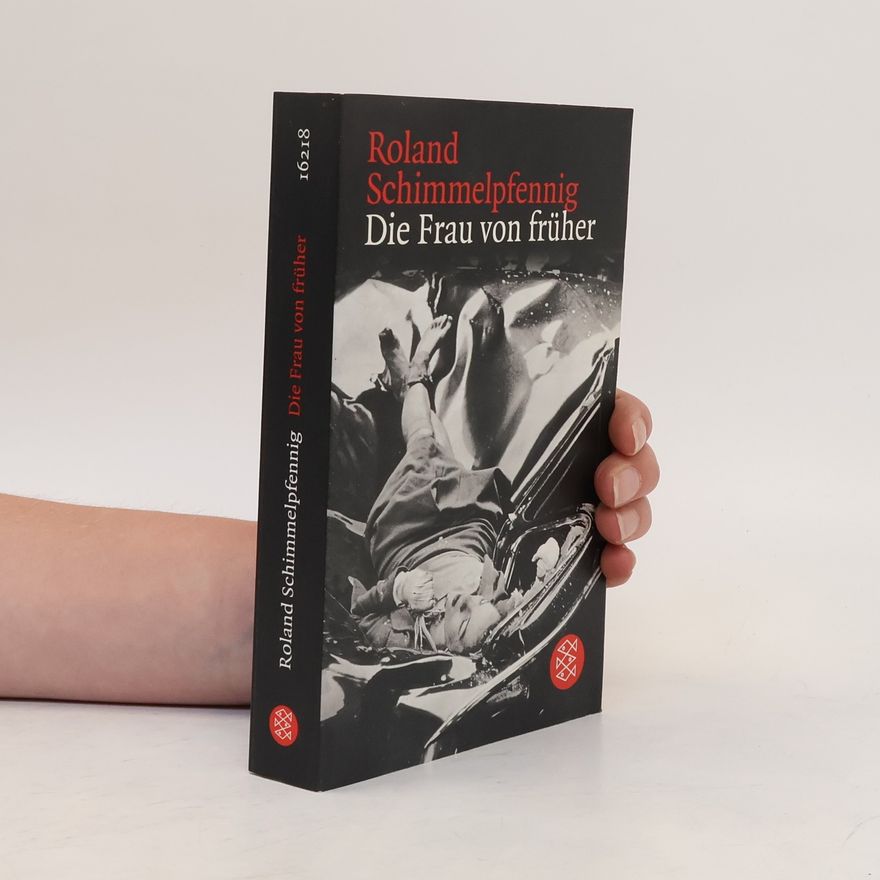 Roland Schimmelpfennig Die Frau von früher