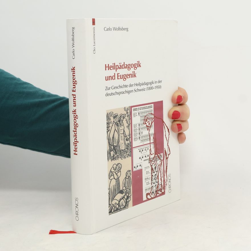 Carlo Wolfisberg Heilpädagogik und Eugenik