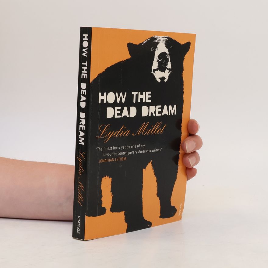 Lydia Millet How the Dead Dream