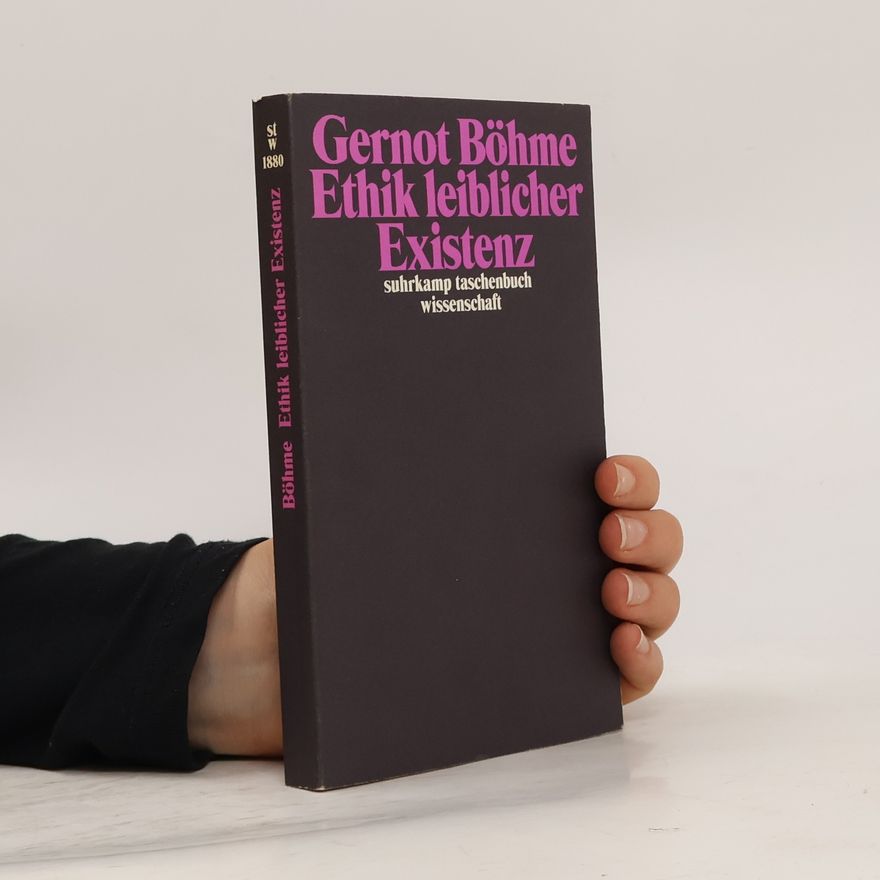 Gernot Böhme Ethik leiblicher Existenz