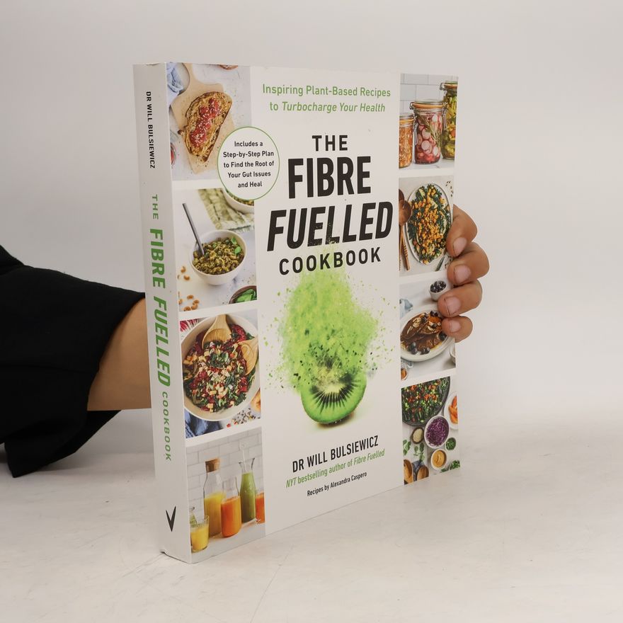Will Bulsiewicz The Fibre Fuelled Cookbook