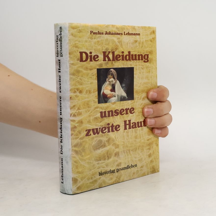 Paulus Johannes Lehmann Die Kleidung, unsere zweite Haut