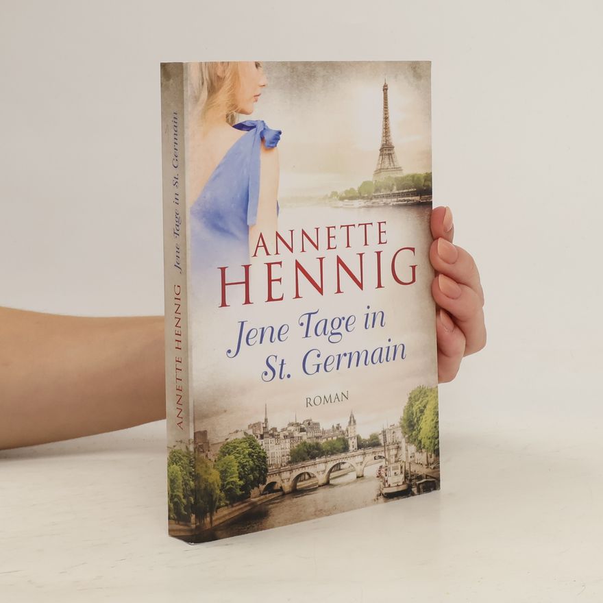 Annette Hennig Jene Tage in Saint Germain