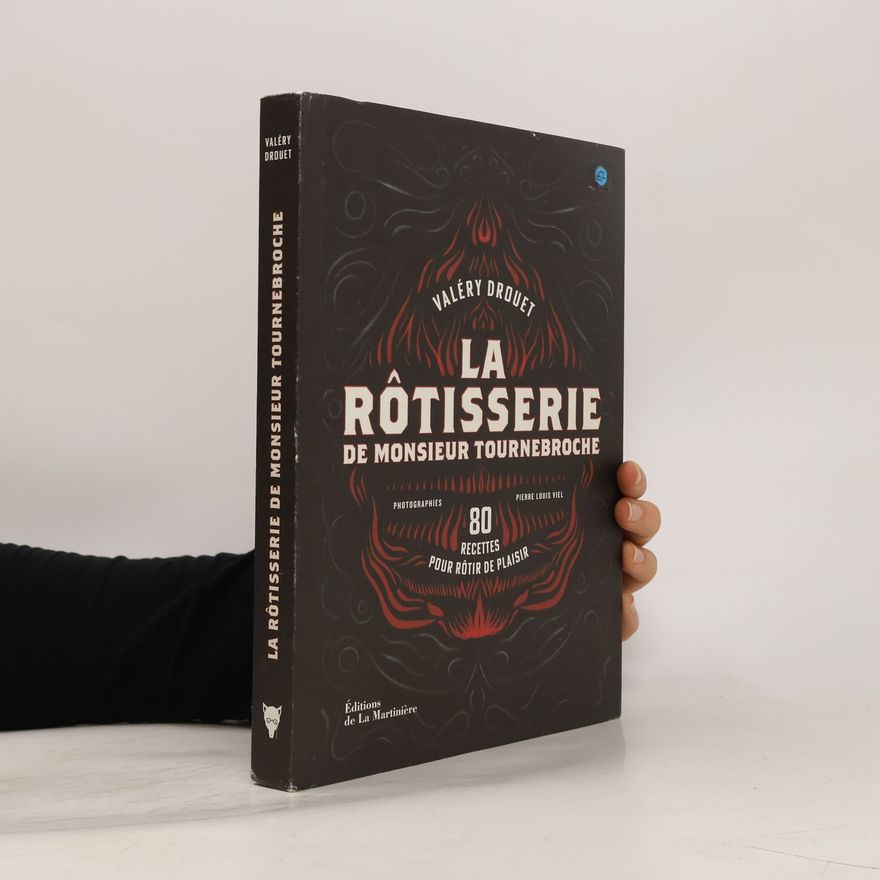 Valéry Drouet La rôtisserie de Monsieur Tournebroche