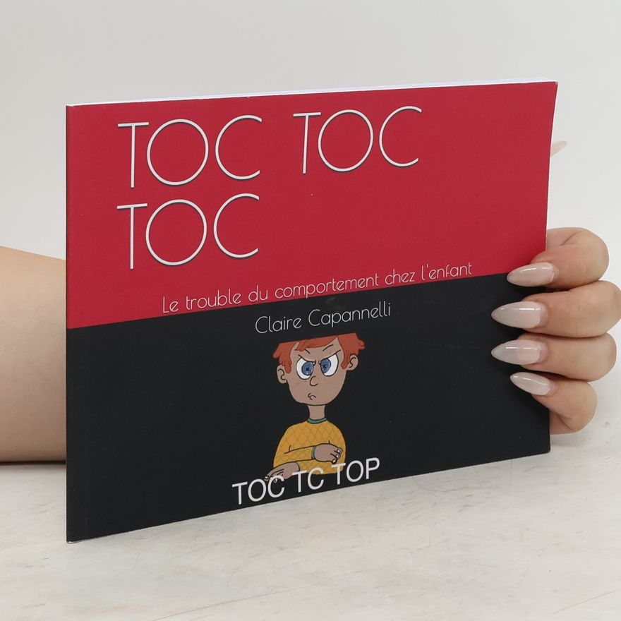 Claire Capannelli TOC TOC TOC. Le trouble du comportement chez l'enfant