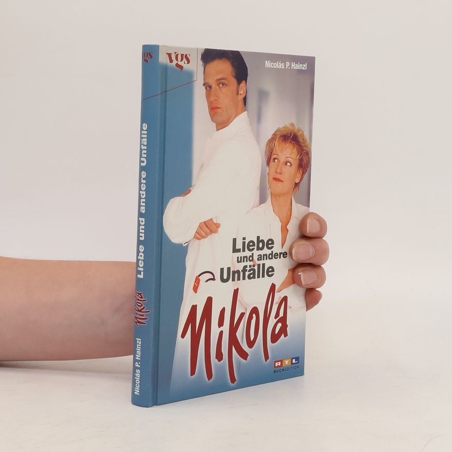 Nicolas P. Hainzl Nikola. Liebe und andere Unfälle