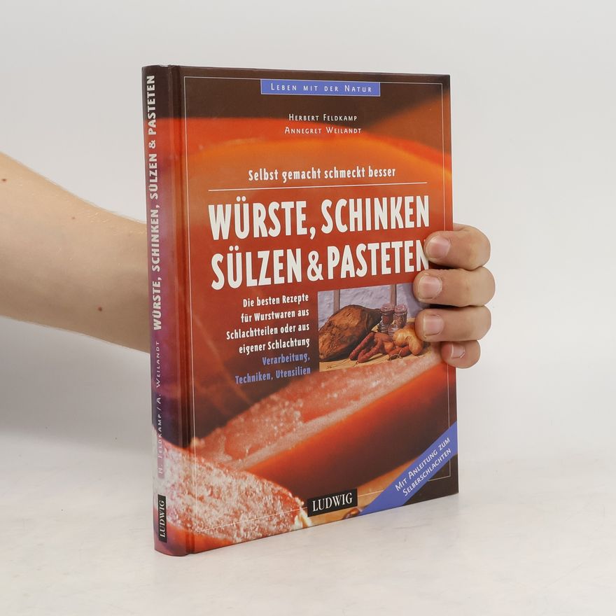 Annegret Weilandt Würste, Schinken, Sülzen und Pasteten