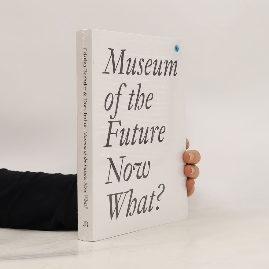 Autorenkollektiv Museum of the Future: Now What?