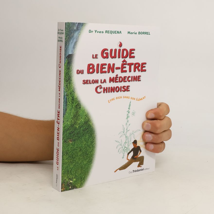 Yves Réquéna Le guide du bien-être selon la médecine chinoise