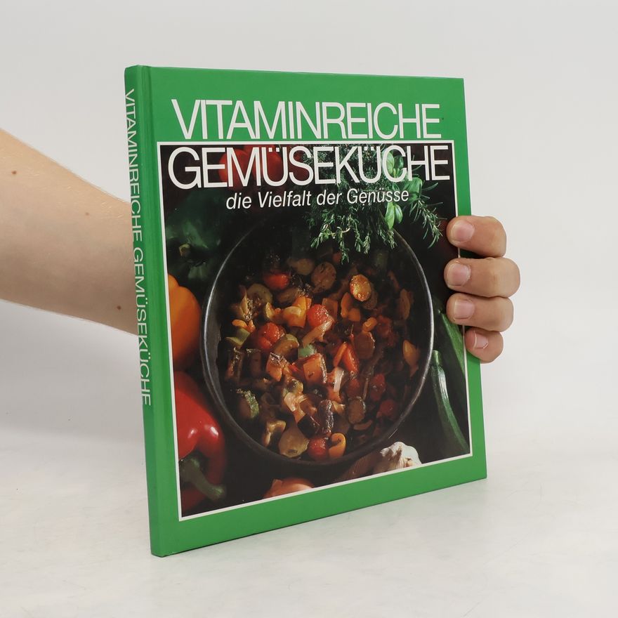 Autorenkollektiv Vitaminreiche Gemüseküche die Vielfalt der Genüsse