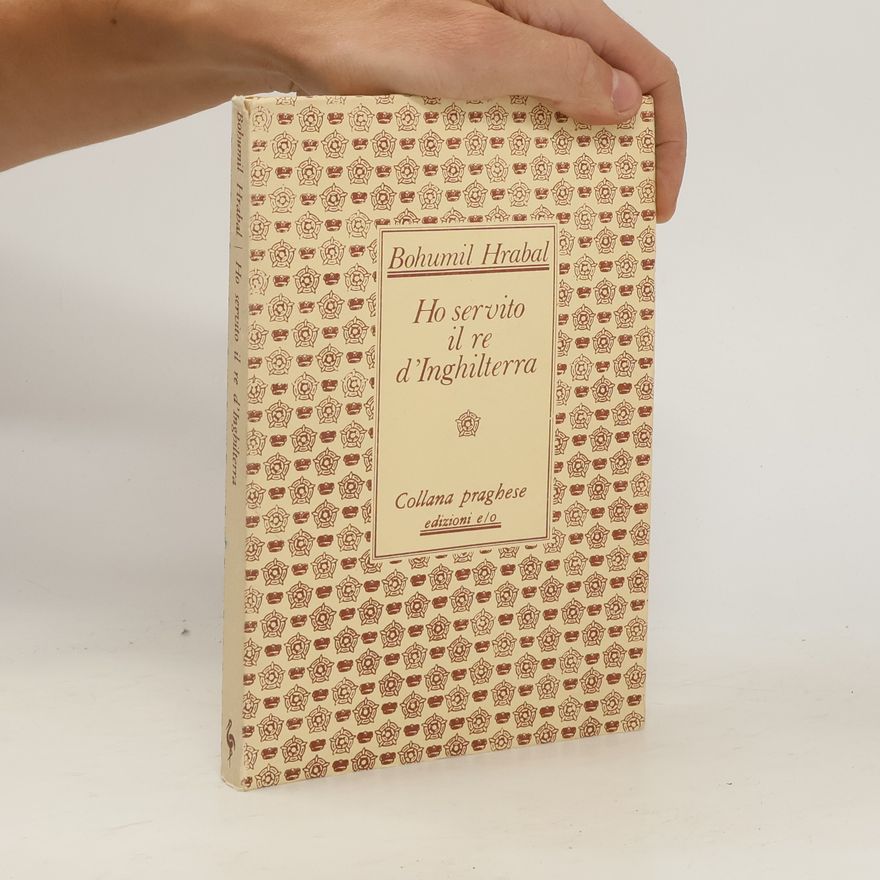 Bohumil Hrabal Ho servito il re d'Inghilterra