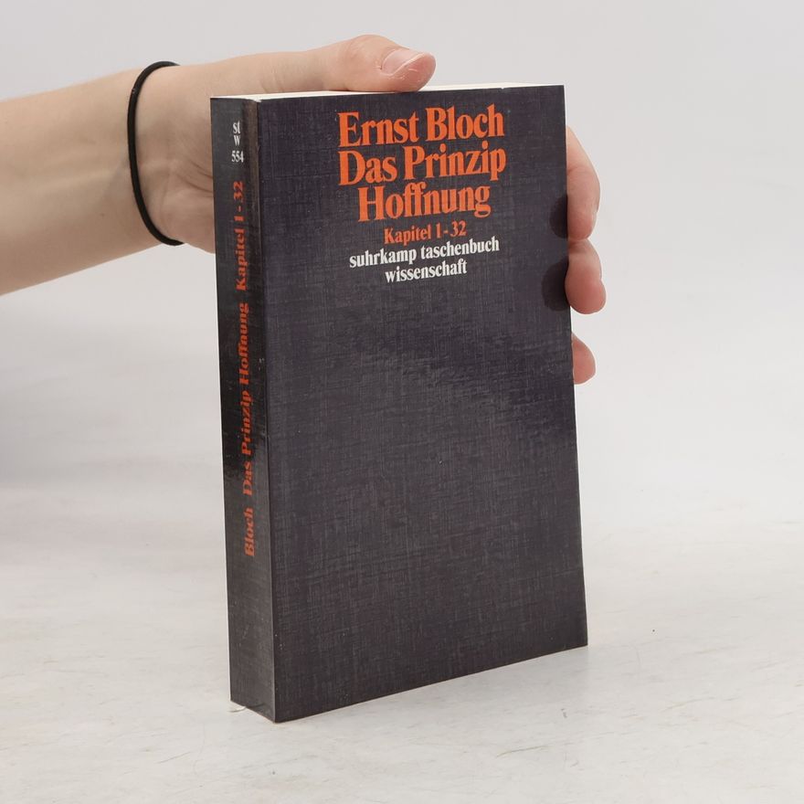 Ernst Bloch Das Prinzip Hoffnung: Kapitel 1 -32