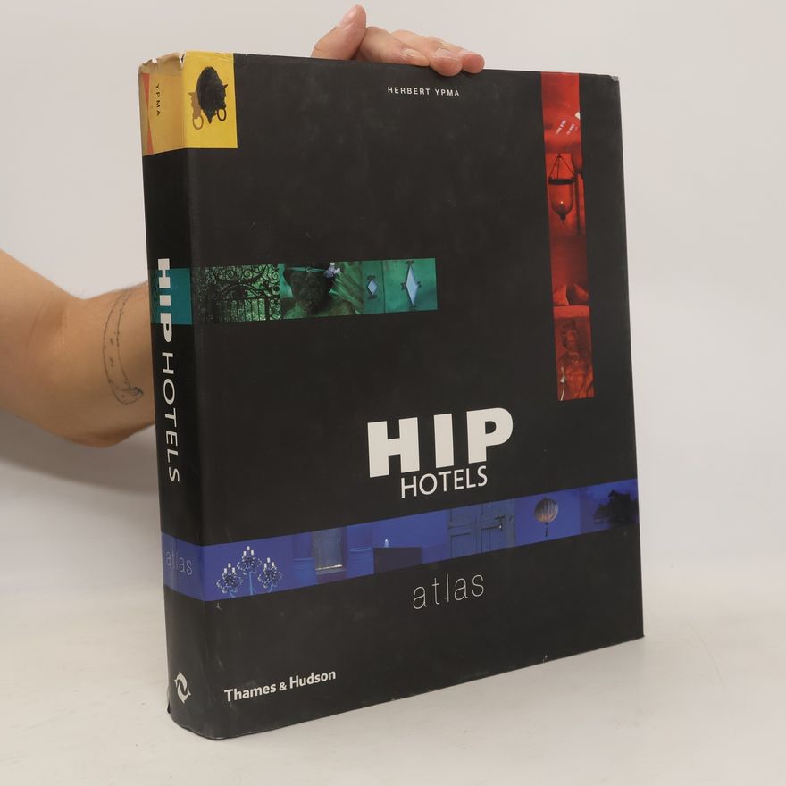 Herbert Ypma Hip Hotels Atlas