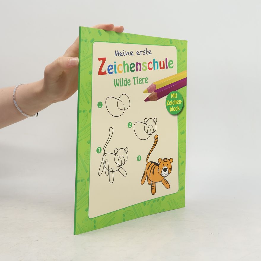 Autorenkollektiv Meine erste Zeichenschule. Wilde Tiere