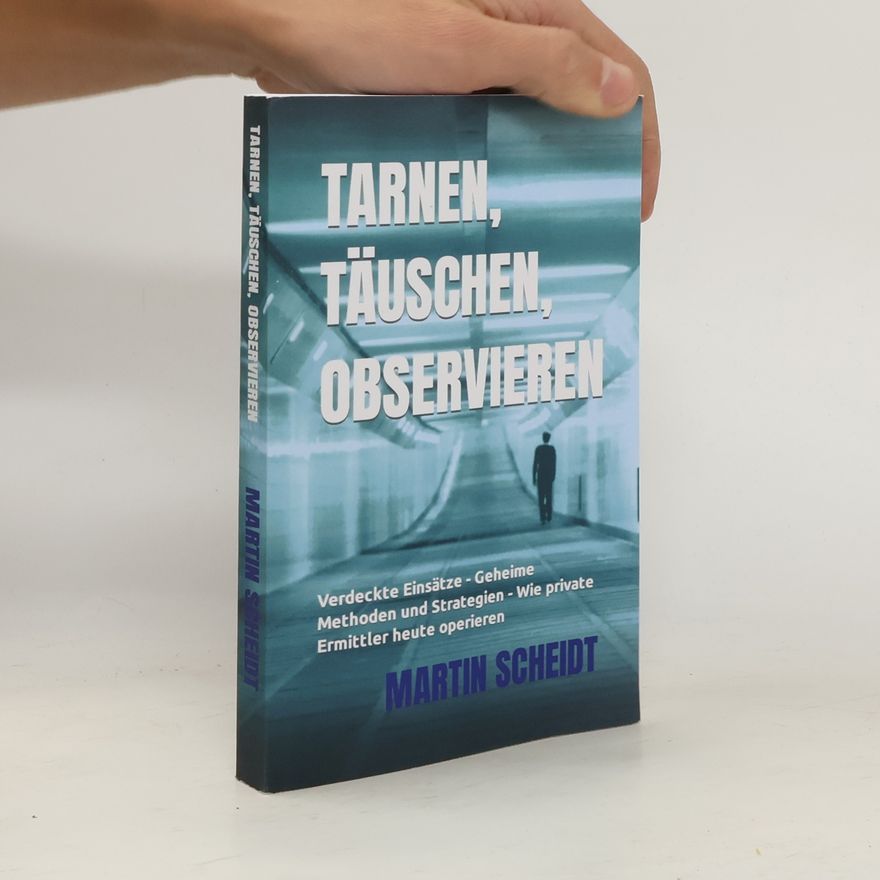 Martin Scheidt Tarnen, Täuschen, Observieren