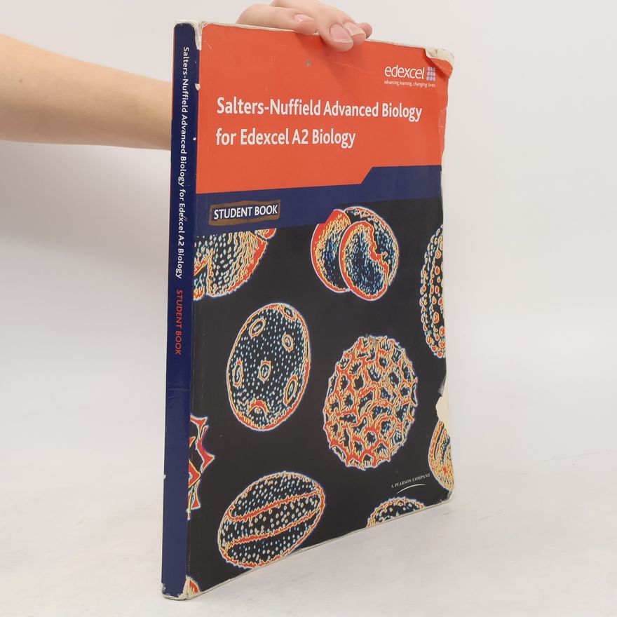 Various authors Salters-Nuffield advanced biology for Edexcel A2 biology. Student book