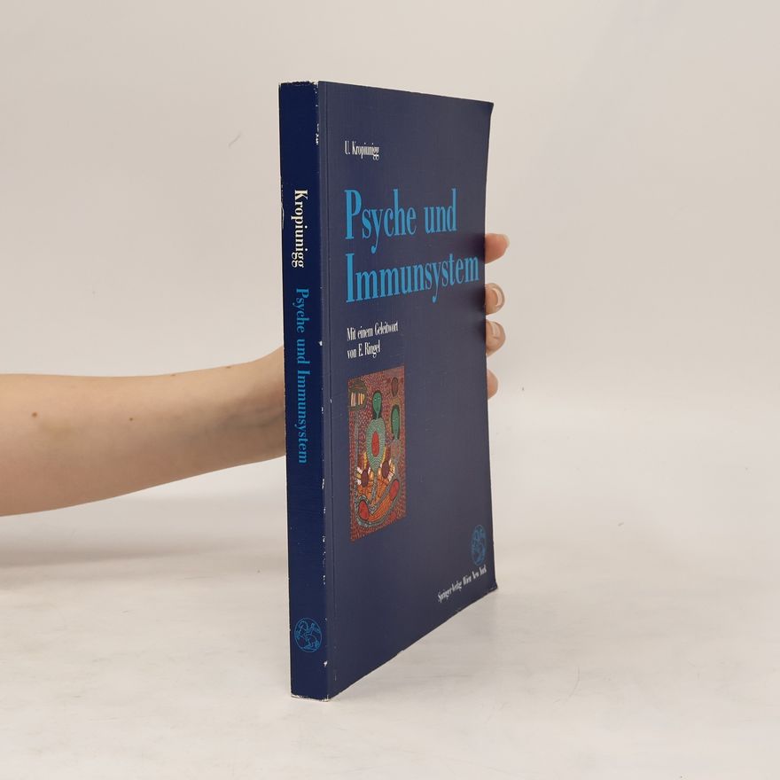 Ulrich Kropiunigg Psyche und Immunsystem