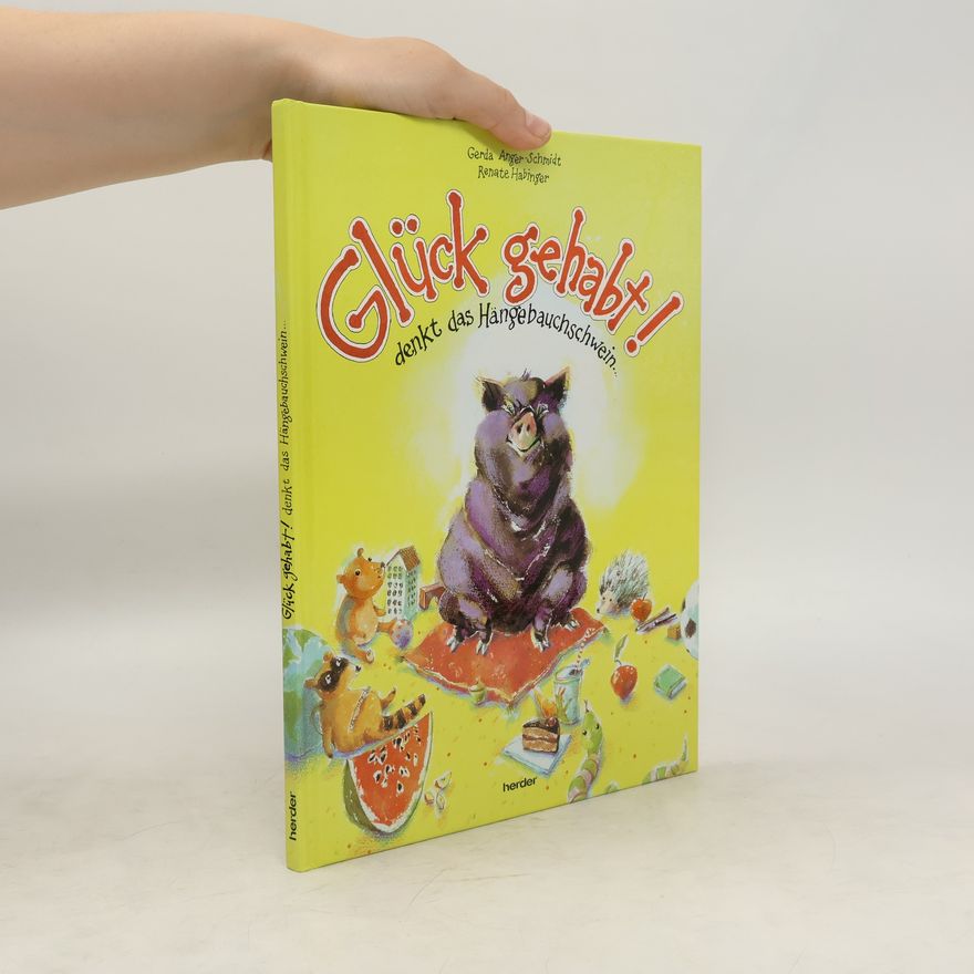 Gerda Schmidt Glück gehabt! Denkt das Hängebauchschwein ...
