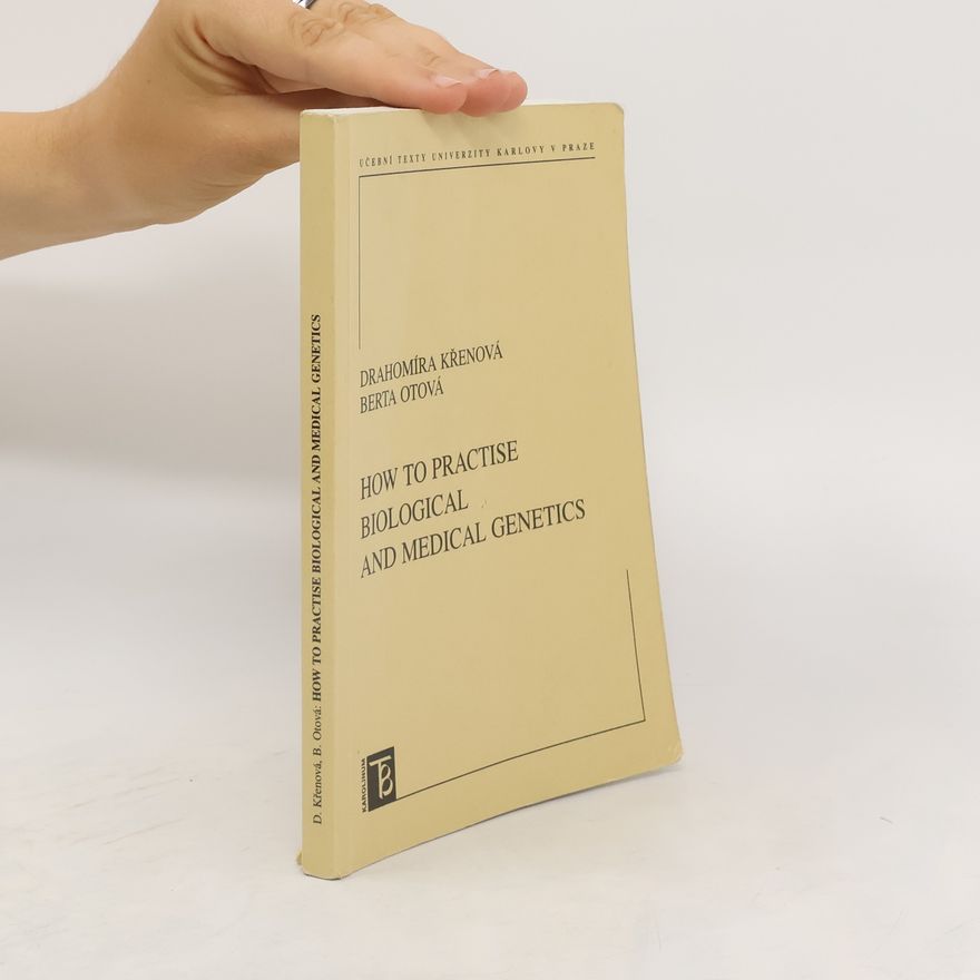 Drahomíra Křenová How to Practice Biological and Medical Genetics