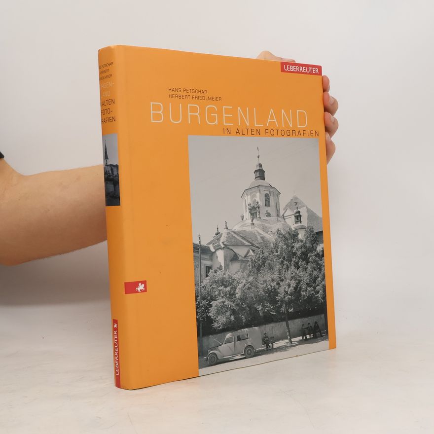 Hans Petschar Burgenland in alten Fotografien