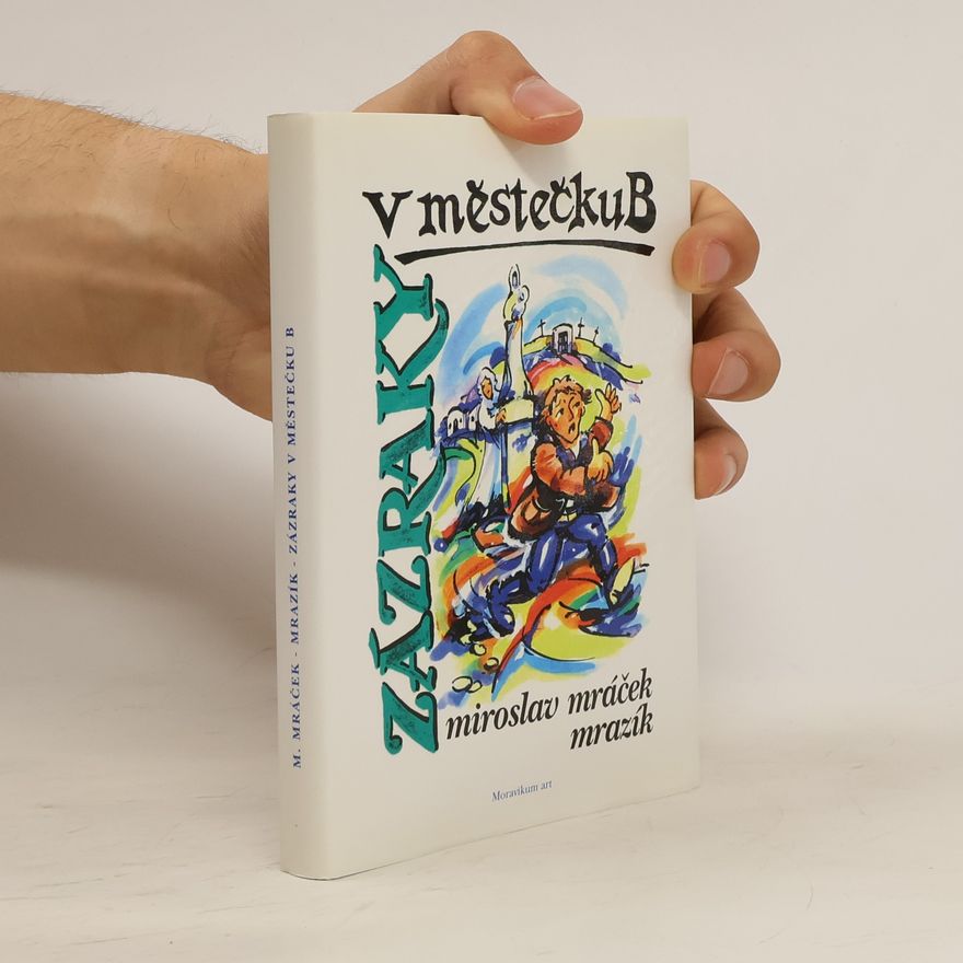 Miroslav Mráček Mrazík Zázraky v městečku B