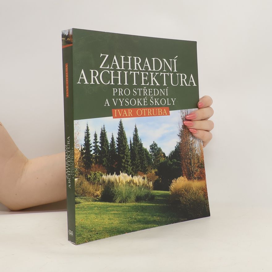 Ivar Otruba Zahradní architektura pro střední a vysoké školy