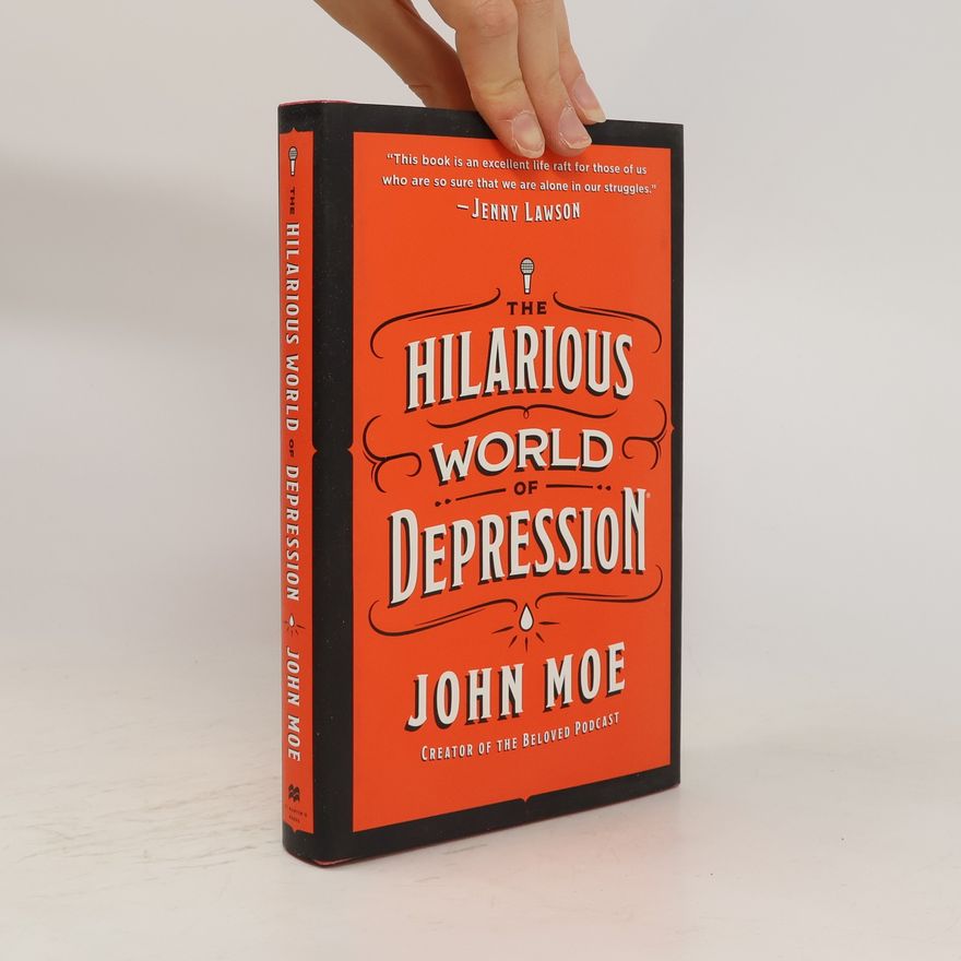 John Moe The hilarious world of depression