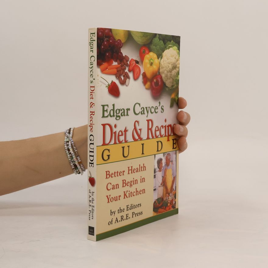 Edgar Cayce Edgar Cayce's Diet and Recipe Guide