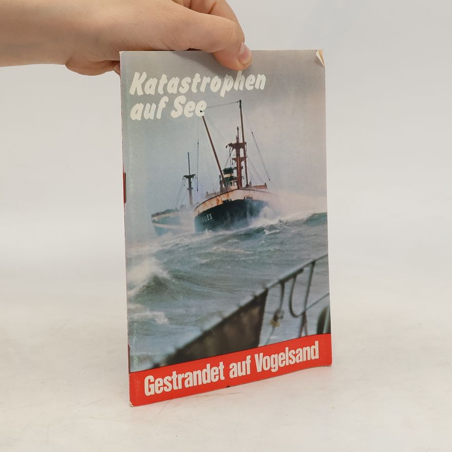 Fritz Otto Busch Katastrophen auf See. Gestrandet auf Vogelsand