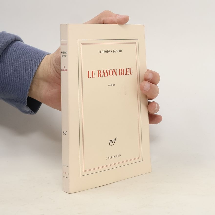 Slobodan Despot Le rayon bleu
