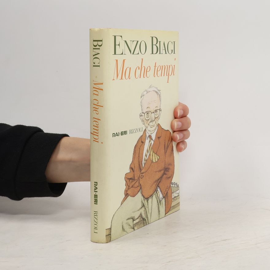 Enzo Biagi Ma che tempi