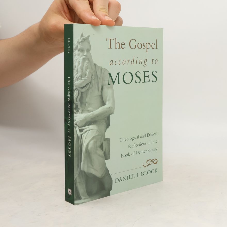 Daniel I. Block The Gospel according to Moses