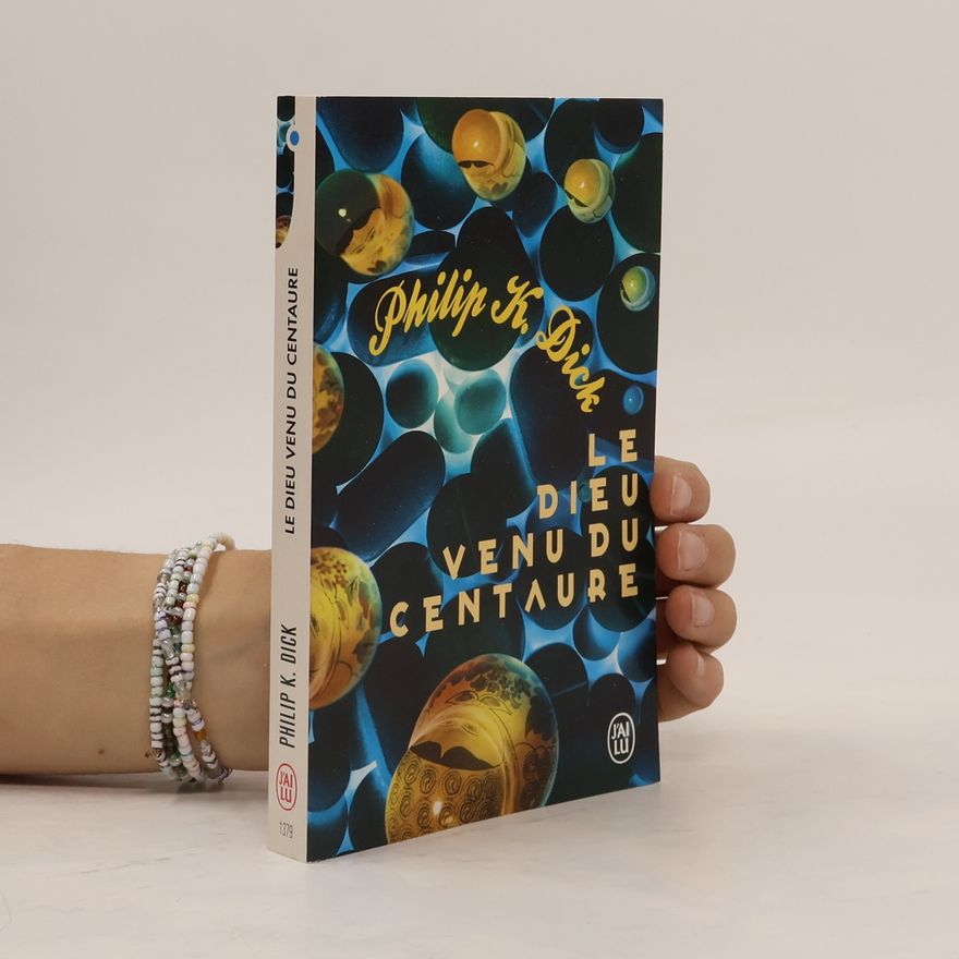 Philip K. Dick Le dieu venu du Centaure