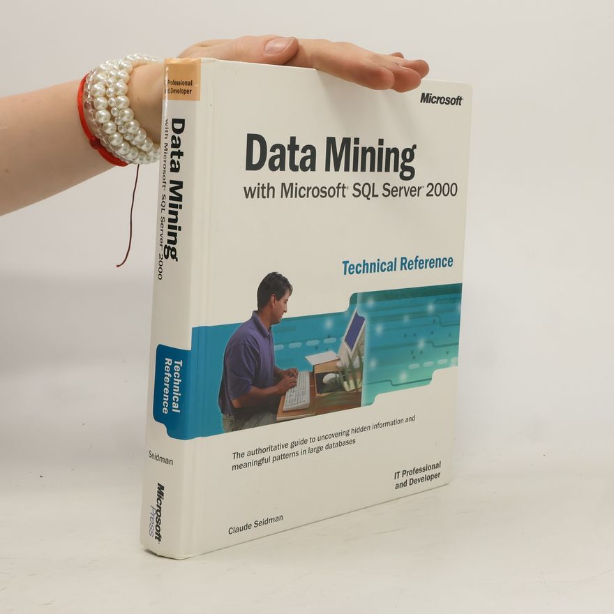 Claude Seidman Data Mining with Microsoft SQL Server 2000