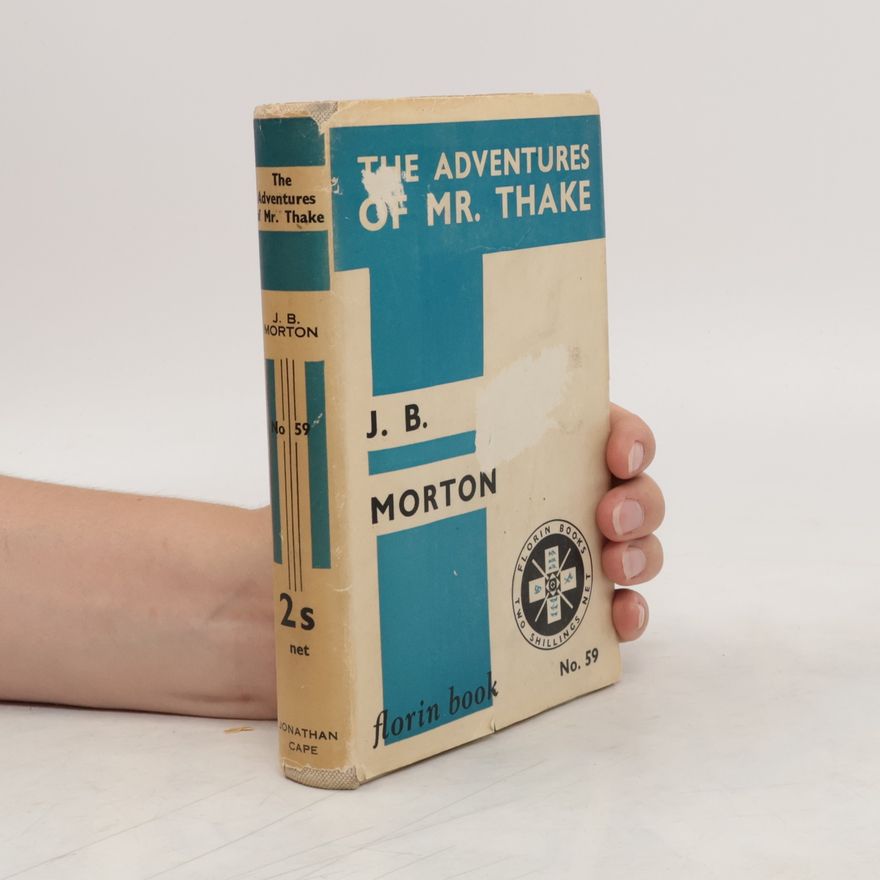 J.B. Morton The Adventures of Mr. Thake