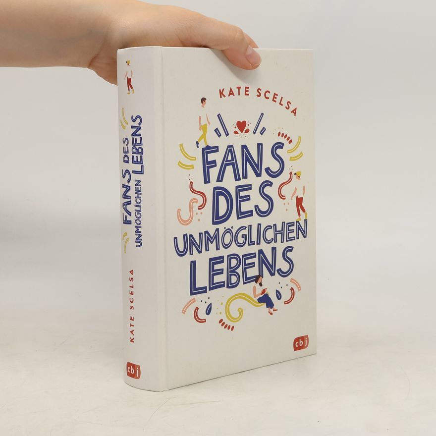 Kate Scelsa Fans des unmöglichen Lebens