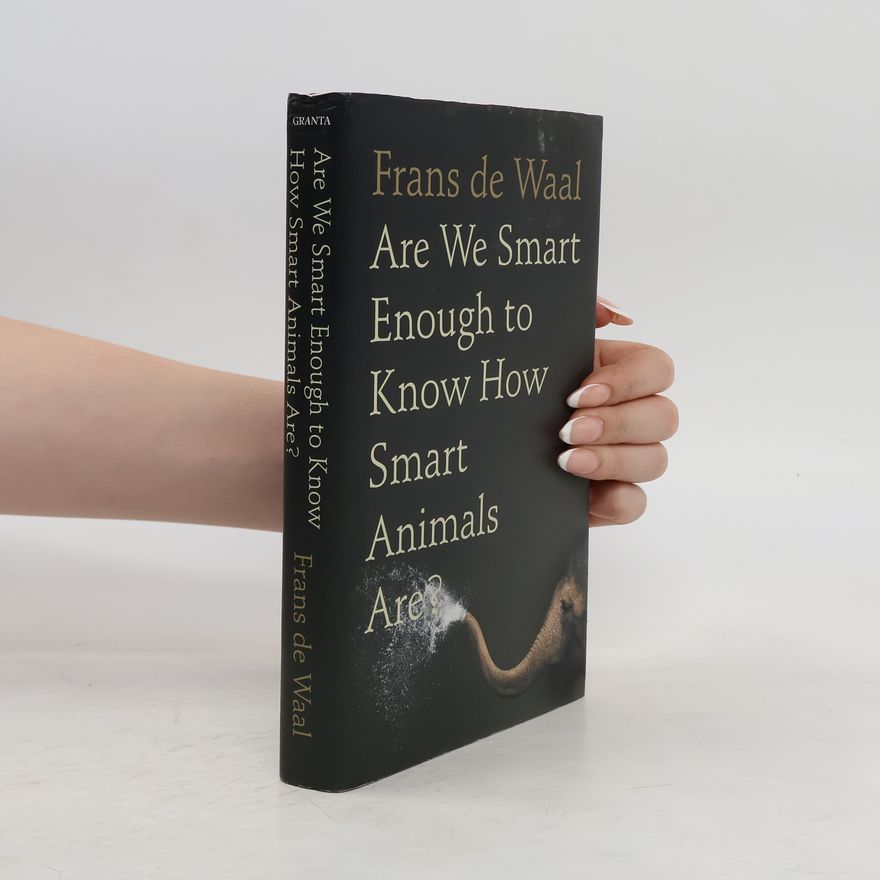 Frans B. M. Waal Are we smart enough to know how smart animals are?
