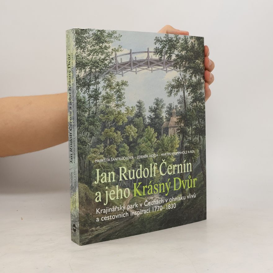 Markéta Šantrůčková Jan Rudolf Černín a jeho Krásný Dvůr