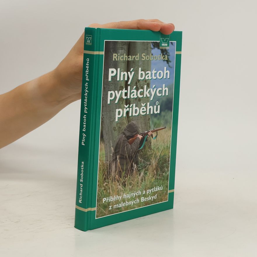 Richard Sobotka Plný batoh pytláckých příběhů