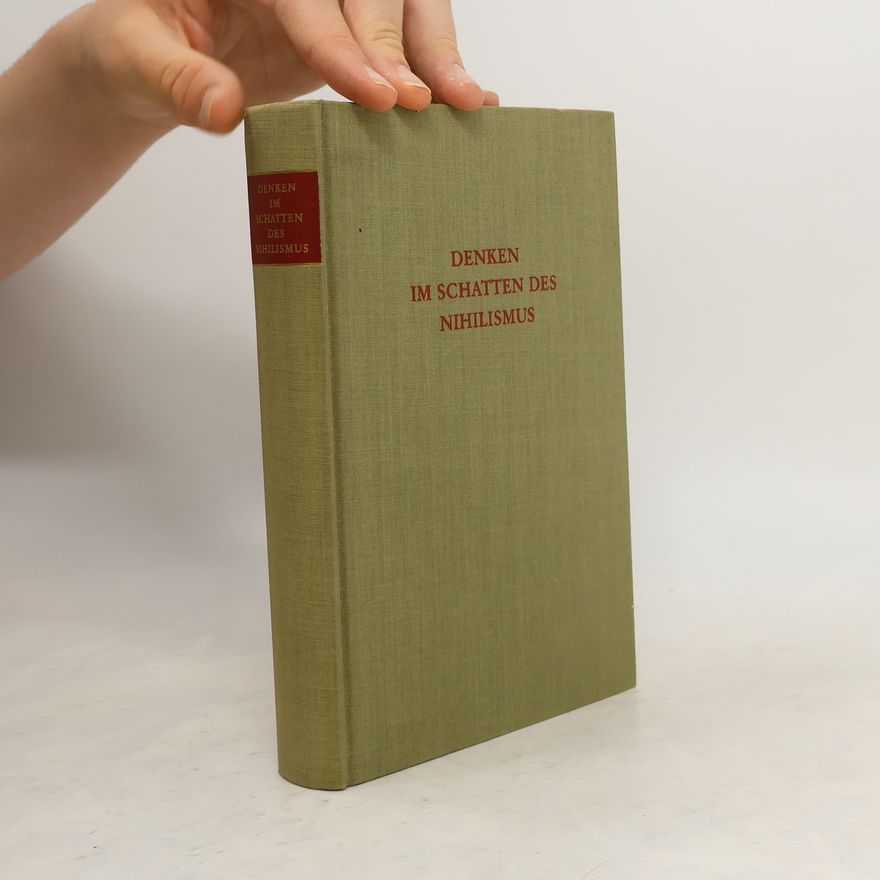 Wilhelm Weischedel Denken im Schatten des Nihilismus