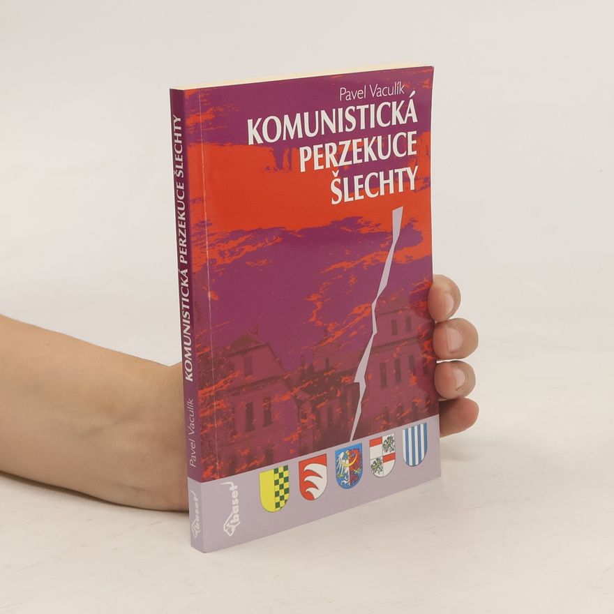 Pavel Vaculík Komunistická perzekuce šlechty
