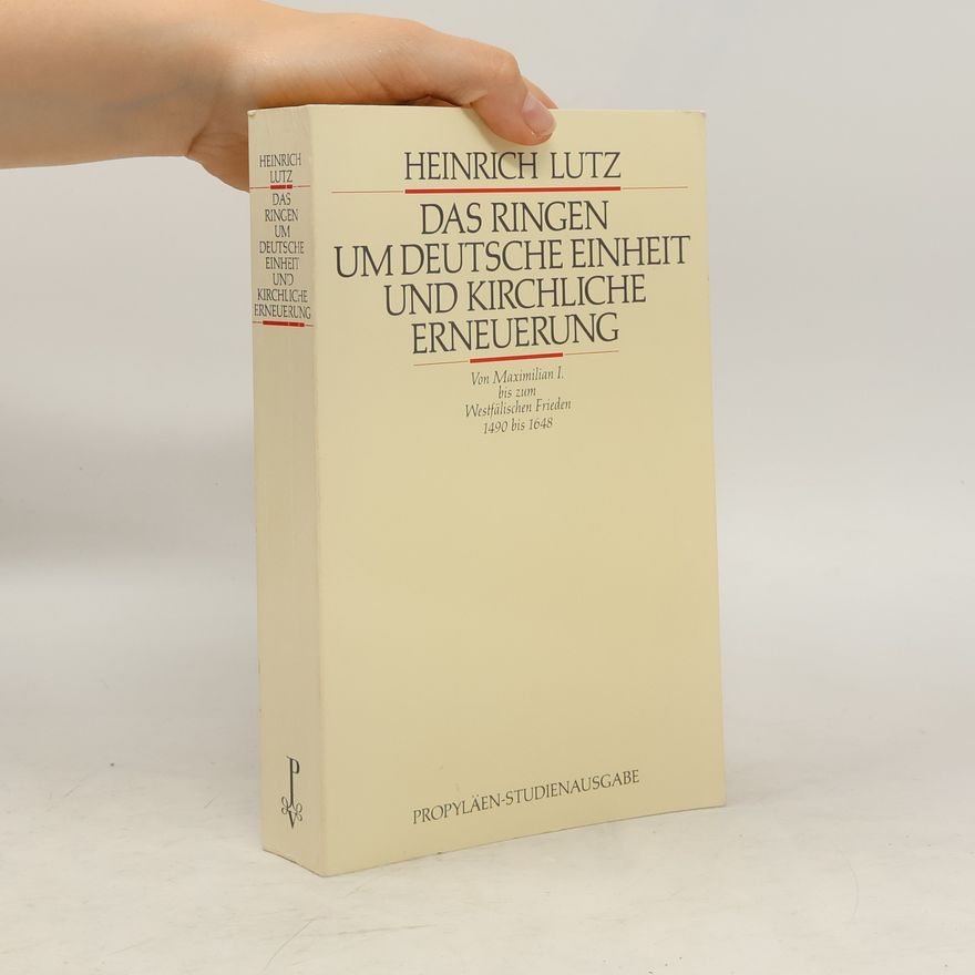 Heinrich Lutz Das Ringen um deutsche Einheit und kirchliche Erneuerung