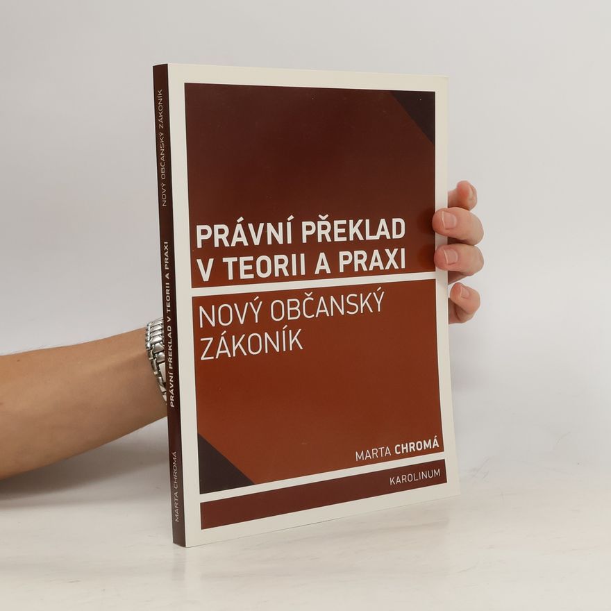 Marta Chromá Právní překlad v teorii a praxi: Nový občanský zákoník