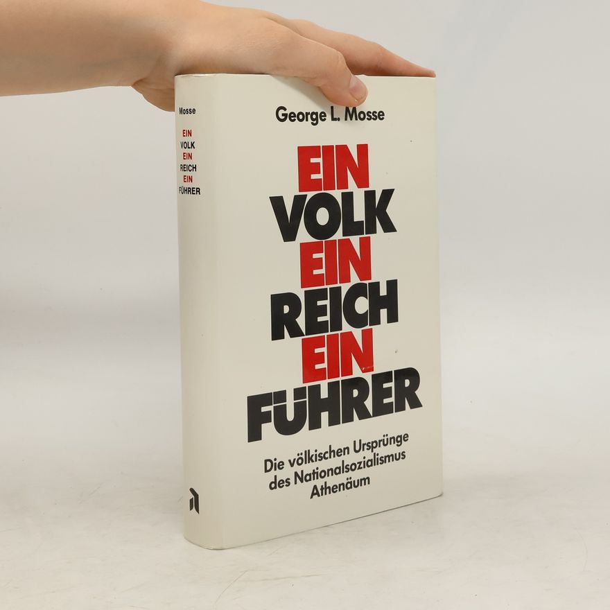 George Mosse Ein Volk, ein Reich, ein Führer