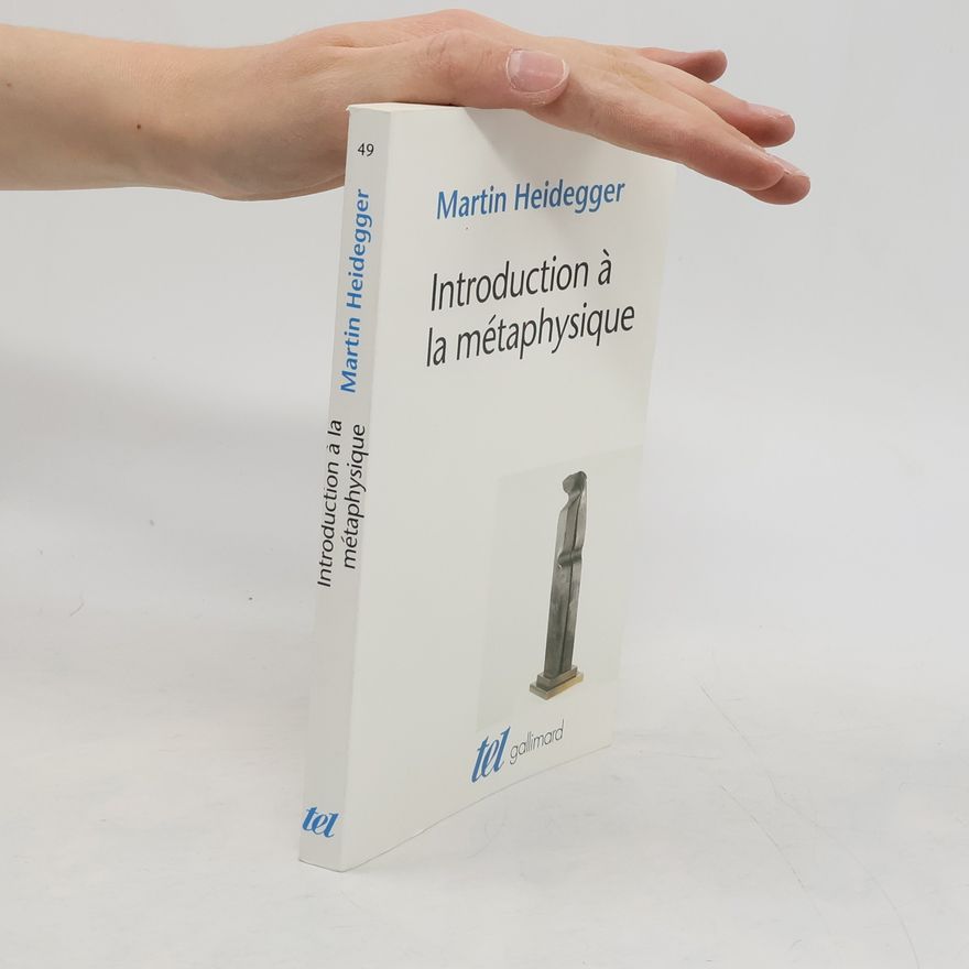 Martin Heidegger Introduction à la métaphysique